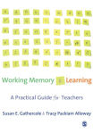 Alternative view 1 of Working Memory and Learning: A Practical Guide for Teachers / Edition 1