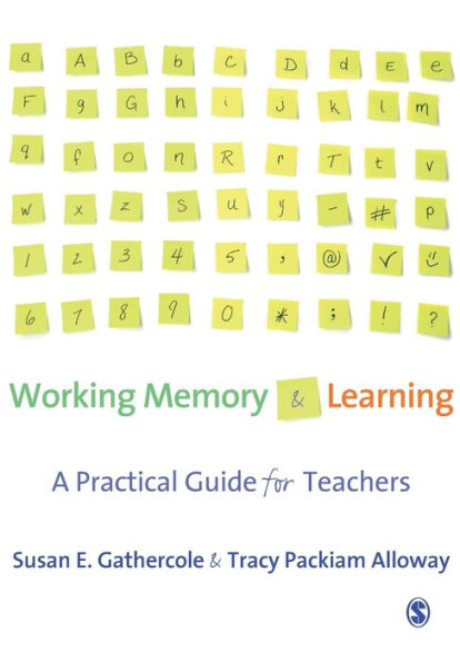 Working Memory and Learning: A Practical Guide for Teachers / Edition 1