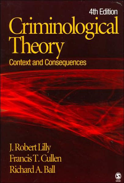 Criminological Theory: Context and Consequences / Edition 4