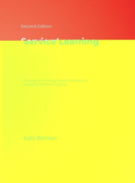 Title: Service Learning: A Guide to Planning, Implementing, and Assessing Student Projects / Edition 2, Author: Sally Berman