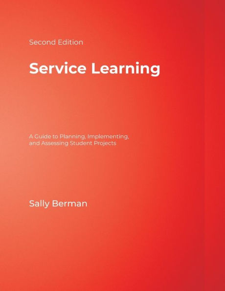 Service Learning: A Guide to Planning, Implementing, and Assessing Student Projects / Edition 2
