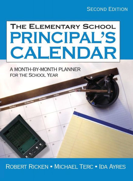 The Elementary School Principal's Calendar: A Month-by-Month Planner for the School Year