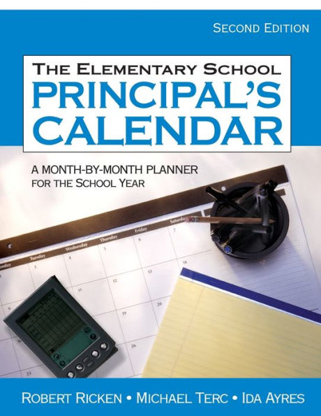 The Elementary School Principal's Calendar: A Month-by-Month Planner for the School Year / Edition 2