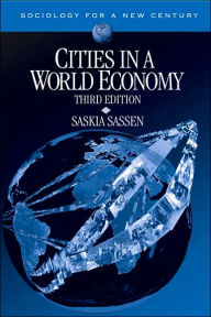 Title: Cities in a World Economy / Edition 3, Author: Saskia Sassen