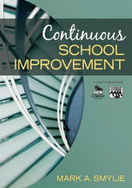 Title: Continuous School Improvement / Edition 1, Author: Mark A. Smylie