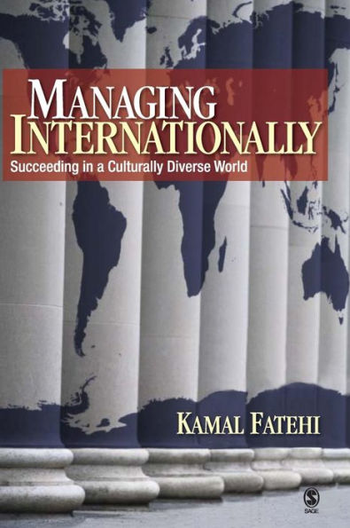 Managing Internationally: Succeeding in a Culturally Diverse World / Edition 1