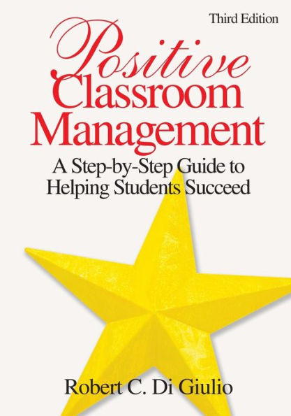 Positive Classroom Management: A Step-by-Step Guide to Helping Students Succeed / Edition 3