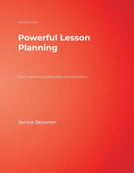 Title: Powerful Lesson Planning: Every Teacher's Guide to Effective Instruction (Second Edition) / Edition 2, Author: Derrick Baskin