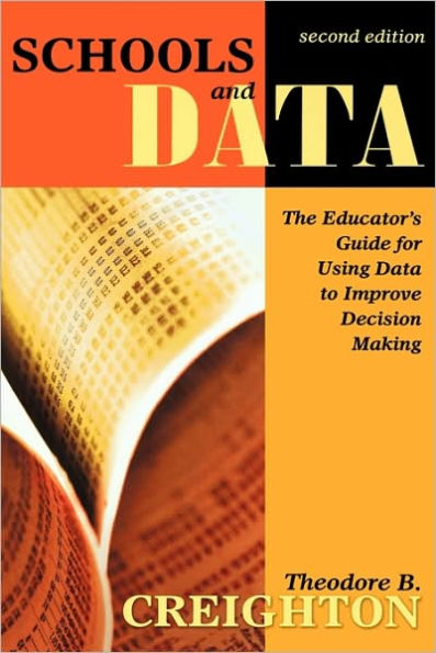Schools and Data: The Educator's Guide for Using Data to Improve Decision Making / Edition 2