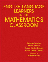 Title: English Language Learners in the Mathematics Classroom, Author: Debra S. Coggins