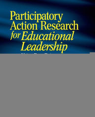 Title: Participatory Action Research for Educational Leadership: Using Data-Driven Decision Making to Improve Schools / Edition 1, Author: E. Alana James