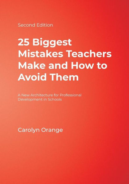 25 Biggest Mistakes Teachers Make and How to Avoid Them / Edition 2