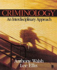 Title: Criminology: An Interdisciplinary Approach / Edition 1, Author: Anthony Walsh