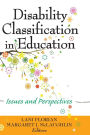 Disability Classification in Education: Issues and Perspectives / Edition 1