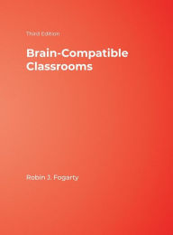 Title: Brain-Compatible Classrooms, Author: Robin J. Fogarty