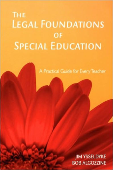 The Legal Foundations of Special Education: A Practical Guide for Every Teacher / Edition 1