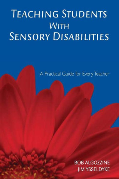 Teaching Students With Sensory Disabilities: A Practical Guide for Every Teacher