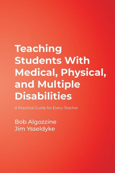 Teaching Students With Medical, Physical, and Multiple Disabilities: A Practical Guide for Every Teacher / Edition 1