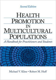 Title: Health Promotion in Multicultural Populations: A Handbook for Practitioners and Students / Edition 2, Author: Michael V. Kline