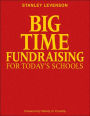 Big-Time Fundraising for Today's Schools / Edition 1