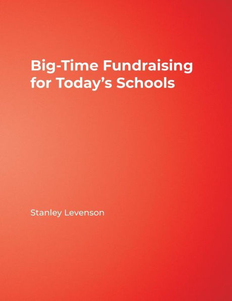 Big-Time Fundraising for Today's Schools / Edition 1