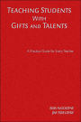 Teaching Students With Gifts and Talents: A Practical Guide for Every Teacher