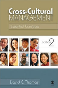 Title: Cross-Cultural Management: Essential Concepts / Edition 2, Author: David C. Thomas