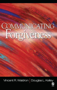Title: Communicating Forgiveness, Author: Vincent R. Waldron