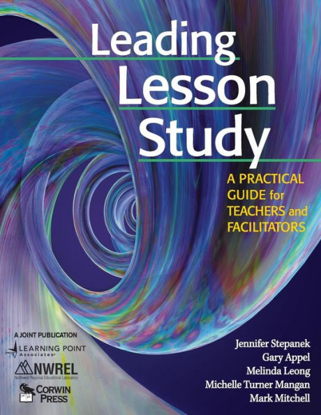 Leading Lesson Study: A Practical Guide for Teachers and Facilitators / Edition 1