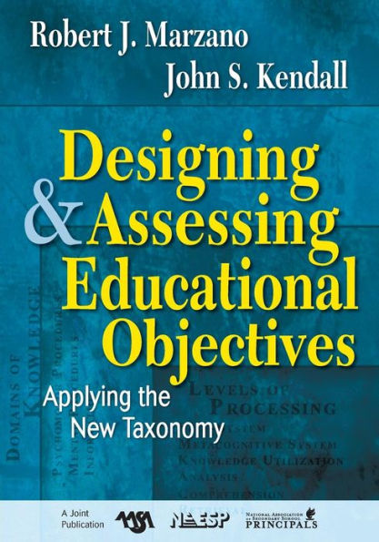 Designing and Assessing Educational Objectives: Applying the New Taxonomy / Edition 1