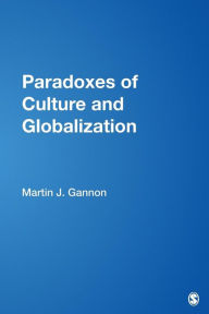 Title: Paradoxes of Culture and Globalization / Edition 1, Author: Martin J. Gannon