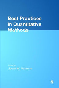 Title: Best Practices in Quantitative Methods / Edition 1, Author: Jason W. Osborne