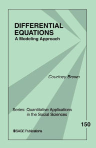 Title: Differential Equations: A Modeling Approach / Edition 1, Author: Courtney M. Brown