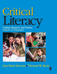 Title: Critical Literacy: Context, Research, and Practice in the K-12 Classroom / Edition 1, Author: Lisa Patel Stevens