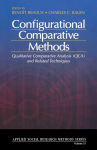 Alternative view 1 of Configurational Comparative Methods: Qualitative Comparative Analysis (QCA) and Related Techniques / Edition 1