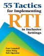 55 Tactics for Implementing RTI in Inclusive Settings / Edition 1