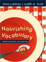 Title: Nourishing Vocabulary: Balancing Words and Learning / Edition 1, Author: Shira I. Lubliner