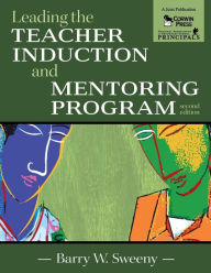 Title: Leading the Teacher Induction and Mentoring Program / Edition 2, Author: Barry W. Sweeny