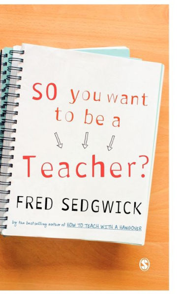 So You Want to be a Teacher?: A Guide for Prospective Student Teachers