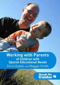 Title: Working with Parents of Children with Special Educational Needs, Author: Chris Dukes