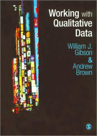 Title: Working with Qualitative Data / Edition 1, Author: William Gibson