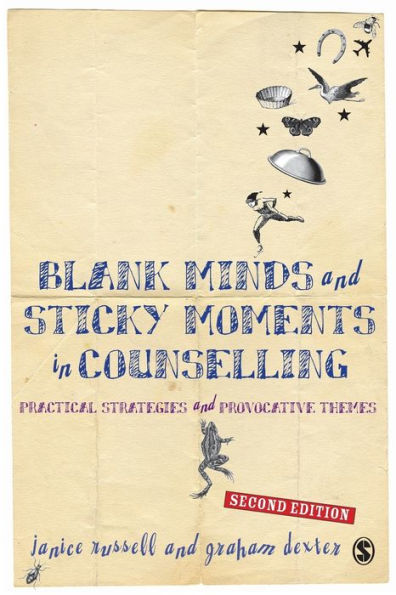 Blank Minds and Sticky Moments in Counselling: Practical Strategies and Provocative Themes / Edition 2