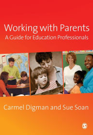Title: Working with Parents: A Guide for Education Professionals / Edition 1, Author: Carmel Digman
