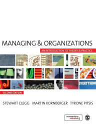 Title: Managing and Organizations: An Introduction to Theory and Practice / Edition 2, Author: Tyrone Pitsis