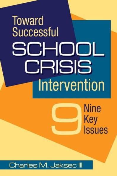 Toward Successful School Crisis Intervention: 9 Key Issues / Edition 1