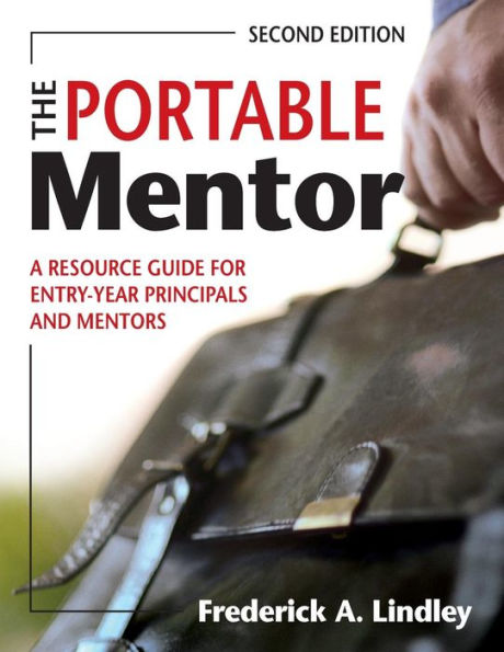 The Portable Mentor: A Resource Guide for Entry-Year Principals and Mentors / Edition 2