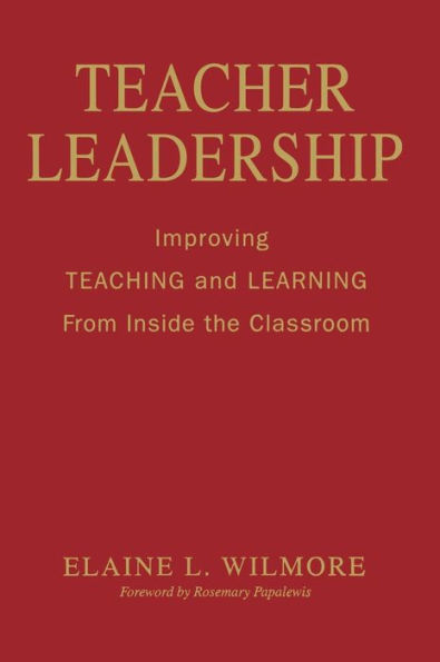 Teacher Leadership: Improving Teaching and Learning From Inside the Classroom / Edition 1