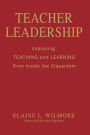 Teacher Leadership: Improving Teaching and Learning From Inside the Classroom / Edition 1