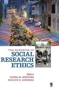 Title: The Handbook of Social Research Ethics / Edition 1, Author: Donna M. Mertens