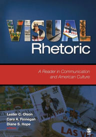 Title: Visual Rhetoric: A Reader in Communication and American Culture / Edition 1, Author: Lester C. Olson